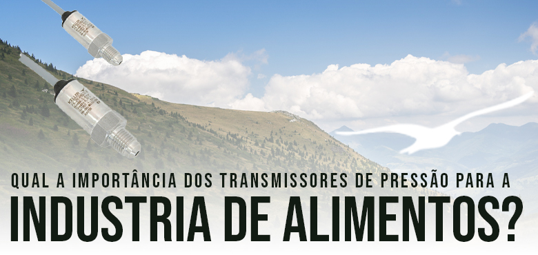 ir para a Qual a importância dos transmissores de pressão para a indústria de alimentos? ir para a Qual a importância dos transmissores de pressão para a indústria de alimentos?